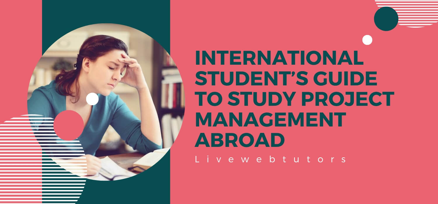 International Student’s guide to study Project Management Abroad